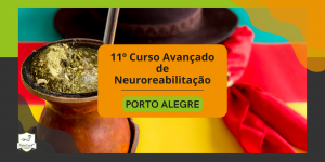 11º Curso Avançado e Híbrido de Neuroreabilitação - Porto Alegre