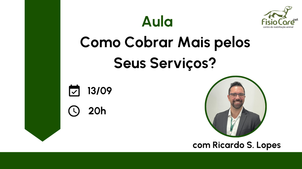 Aula: Como Cobrar Mais na Veterinária?